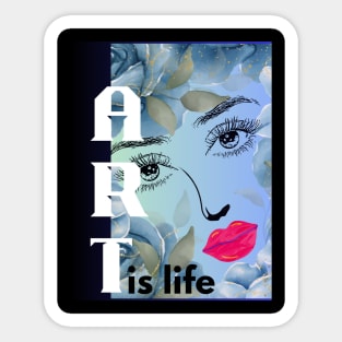 Art is life Sticker